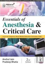 Essentials Of Anesthesia & Critical Care