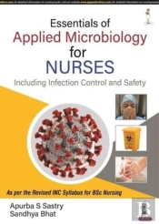 Essentials Of Applied Microbiology For Nurses (Including Infection Control And Safety)