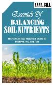 Essentials Of Balancing Soil Nutrients