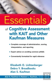 Essentials Of Cognitive Assessment With Kait And Other Kaufman Measures