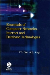 Essentials Of Computer Networks, Internet And Database Technologies