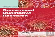 Essentials Of Consensual Qualitative Research