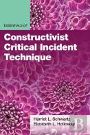 Essentials Of Constructivist Critical Incident Technique