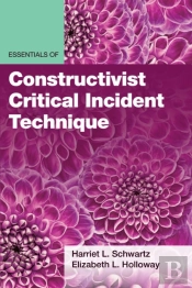 Essentials Of Constructivist Critical Incident Technique