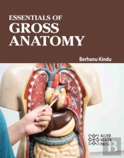 Essentials Of Gross Anatomy