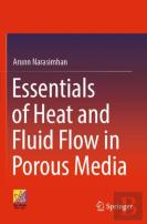Essentials Of Heat And Fluid Flow In Porous Media