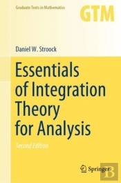 Essentials Of Integration Theory For Analysis