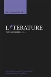 ESSENTIALS OF LITERATURE IN ENGLISH, PRE-1914