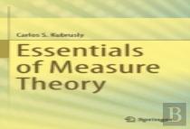 Essentials Of Measure Theory