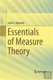 Essentials Of Measure Theory
