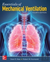 Essentials Of Mechanical Ventilation, Fourth Edition