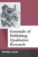 Essentials Of Publishing Qualitative Research