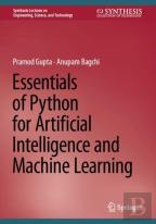 Essentials Of Python For Artificial Intelligence And Machine Learning