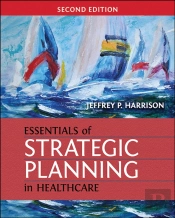 Essentials Of Strategic Planning In Healthcare