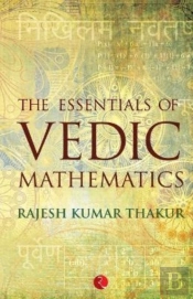 Essentials Of Vedic Mathematics