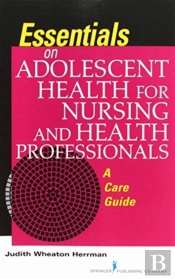 Essentials On Adolescent Health For Nursing And Health Professionals