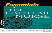 Essentialsâ For The Cath Lab Nurse