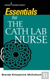 Essentialsâ For The Cath Lab Nurse