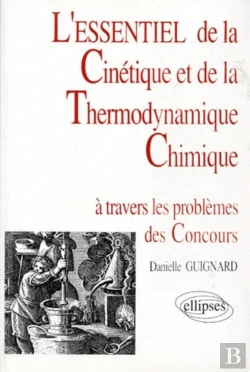 Bertrand.pt - Essentiel De... À Travers Les Problèmes Des Concours (L') - L'Essentiel De La Cinétique Et De La Thermodynamique Chimique