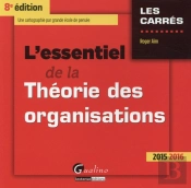 Essentiel De La Theorie Des Organisations 2015-2016, 8eme Ed. (L')