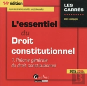 Essentiel De La Theorie Generale Du Droit Constitutionnel 2015-2016, 14eme Ed. (L')