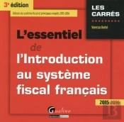 Essentiel De L'Introduction Au Systeme Fiscal Francais 2015-2016, 3eme Ed. (L')