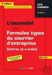 Essentiel Des Formules Types Du Courrier D'Entreprise (Lettres Et E-Mails), 6eme Ed. (L')