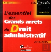 Essentiel Des Grands Arrets Du Droit Administratif 2014-2015, 6eme Edition (L')