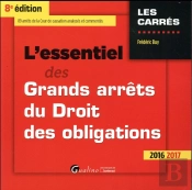 Essentiel Des Grands Arrets Du Droit Des Obligations 2016-2017, 8eme Ed. (L')