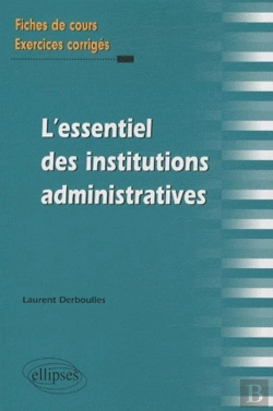 Bertrand.pt - Essentiel Des Institutions Administratives Fiches De Cours & Exercices Corriges