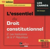 Essentiel Des Institutions De La Ve Republique 2015-2016, 15eme Ed. (L')