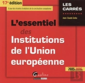 Essentiel Des Institutions De L'Union Europeenne 2015-2016, 17eme Ed. (L')