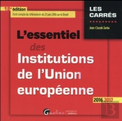 Essentiel Des Institutions De L'Union Europeenne 2016-2017, 18eme Ed. (L')