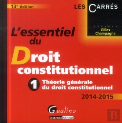 Bertrand.pt - Essentiel Du Droit Constitutionnel 2013-2014 - Theorie Generale Du Droit Constitutionnel - T.1, 1