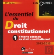Essentiel Du Droit Constitutionnel - T.1 : Theorie Generale Du Droit Constitutionnel- 11e Edition