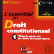 Essentiel Du Droit Constitutionnel T.1. Theorie Generale Du Droit Constitutionnel, 12eme Edition