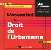 Essentiel Du Droit De L'Urbanisme 2016-2017, 13eme Edition  (L')