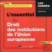 Essentiel Du Droit Des Institutions De L'Union Europeenne 2016-2017, 7eme Ed. (L')