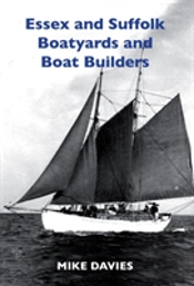 Essex And Suffolk Boatyards And Boat Builders