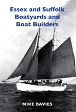 Bertrand.pt - Essex And Suffolk Boatyards And Boat Builders