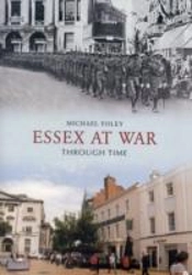 Essex At War Through Time