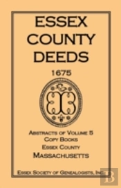 Essex County Deeds 1675, Abstracts Of Vo