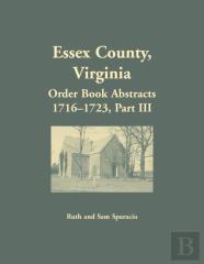 Essex County, Virginia Order Book Abstracts, 1716-1723, Part Iii