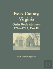 Essex County, Virginia Order Book Abstracts, 1716-1723, Part Iii