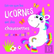 Est-Ce Que Les Licornes Ont Des Chaussettes Arc-En-Ciel ?