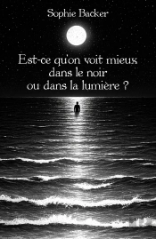 Est-Ce Qu'On Voit Mieux Dans Le Noir Ou Dans La Lumière ?