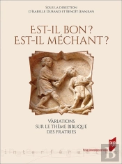 Est-Il Bon ? Est-Il Méchant ? Variations Sur Le Thème Biblique Des Fratries