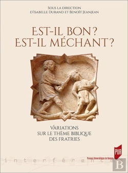Bertrand.pt - Est-Il Bon ? Est-Il Méchant ? Variations Sur Le Thème Biblique Des Fratries