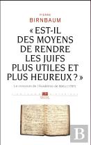 « Est-Il Des Moyens De Rendre Les Juifs Plus Utiles Et Plus Heureux ? » ; Le Concours De L'Académie De Metz, 1787