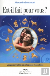 Est-Il Fait Pour Vous ? Les Personnalités Astrologiques Masculines
